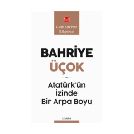 Atatürk'ün İzinde Bir Arpa Boyu