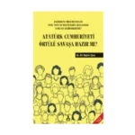 Atatürk Cumhuriyeti Örtülü Savaşa Hazır Mı?