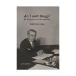 Ali Fuad Başgil - Bir Düşünürün Fikri Haritası