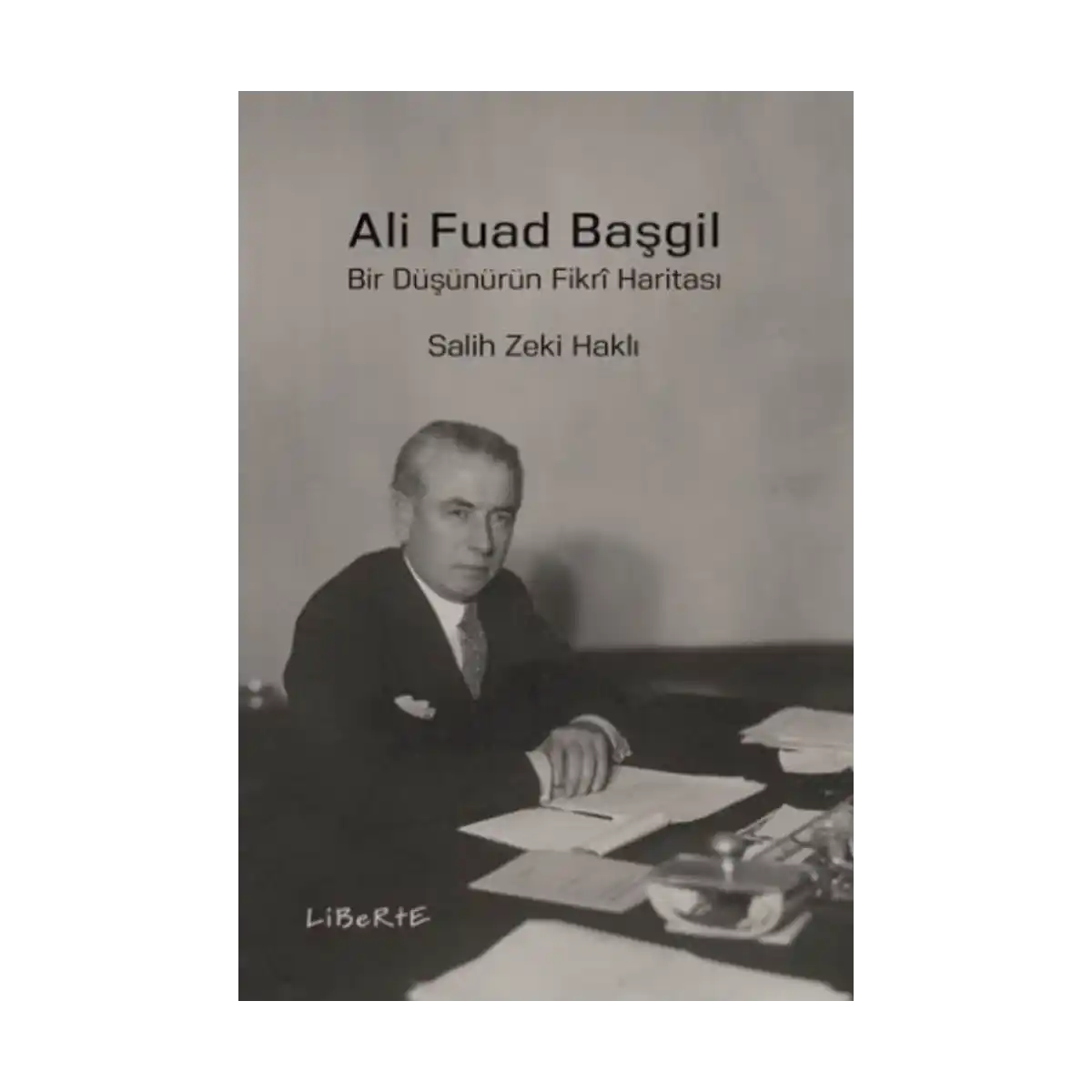 b8ac9-ali-fuad-basgil-bir-dusunurun-fikri-haritasi-1-1.webp Ali Fuad Başgil - Bir Düşünürün Fikri Haritası - Görsel 1