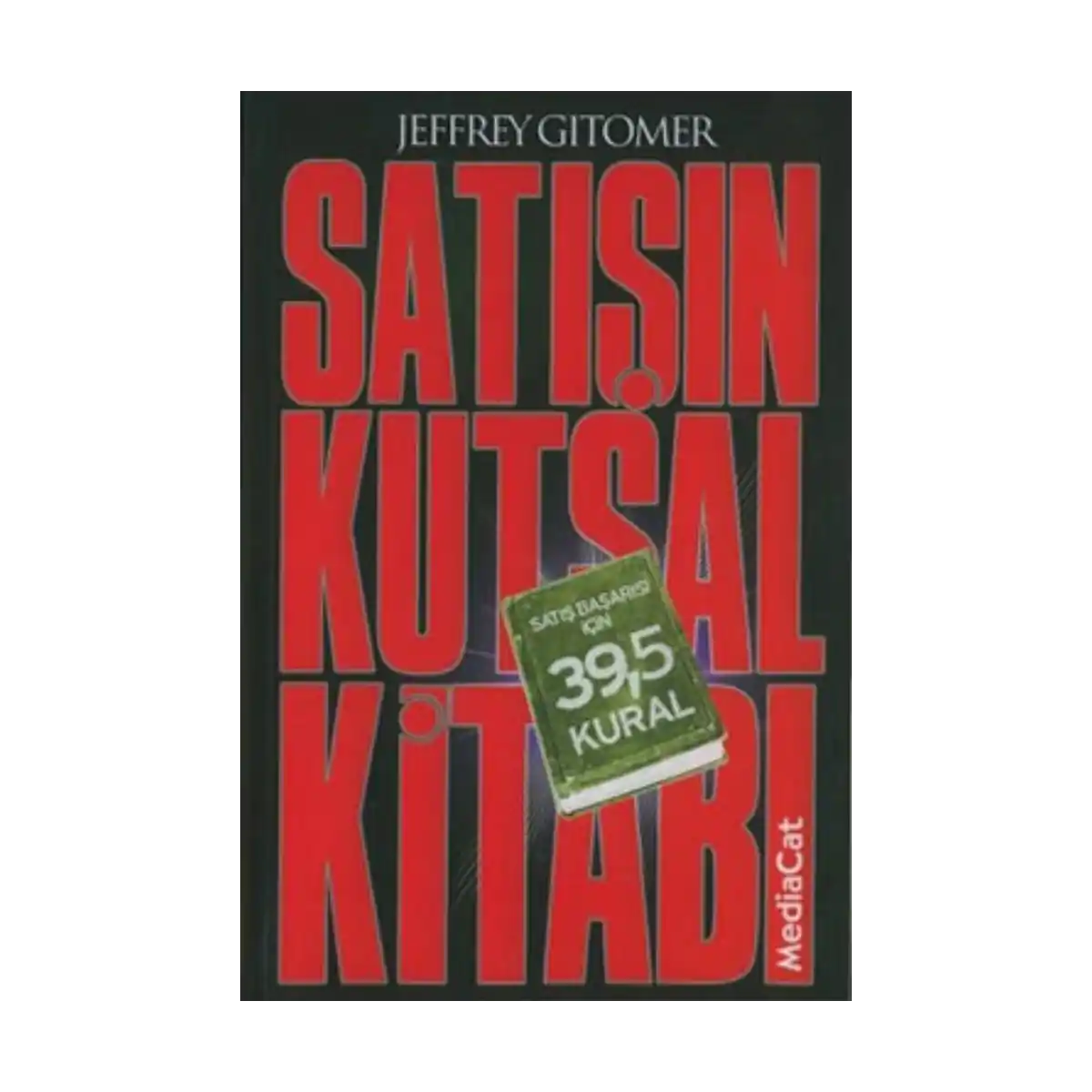 b8dd6-satisin-kutsal-kitabi-satis-basarisi-icin-39-5-kural-1-1.webp Satışın Kutsal Kitabı Satış Başarısı İçin 39,5 Kural - Görsel 1