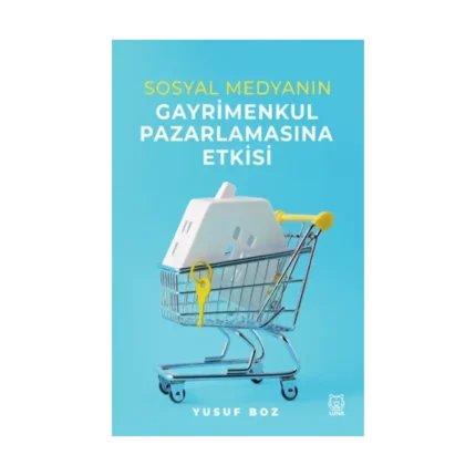 Sosyal Medyanın Gayrimenkul Pazarlamasına Etkisi