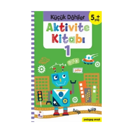 Küçük Dahiler Aktivite Kitabı 1 – 5+ Yaş (Pedagog Onaylı)