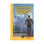 Borsadan Korkma Borsa Senden Korksun