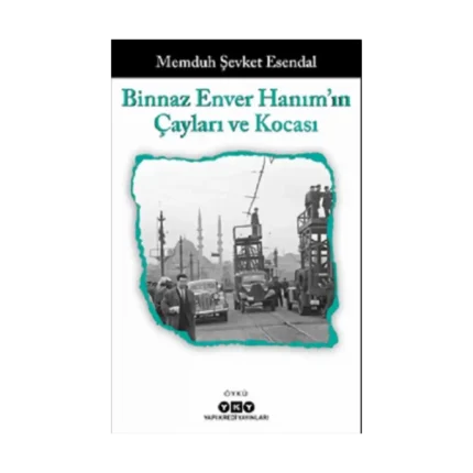 Binnaz Enver Hanım'ın Çayları ve Kocası