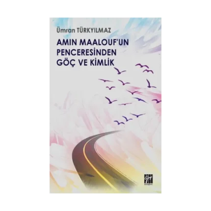 Amin Maalouf'un Penceresinden Göç ve Kimlik