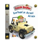 Korhan’ın Arazi Aracı - Küçük Beyler (Ciltli)
