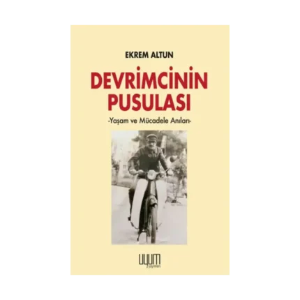 Devrimcinin Pusulası  - Yaşam ve Mücadele Anıları