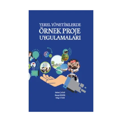 Yerel Yönetimlerde Örnek Proje Uygulamaları (Ciltli)