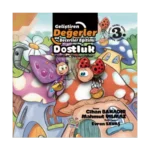 Dostluk - Dostluk Özveri İster