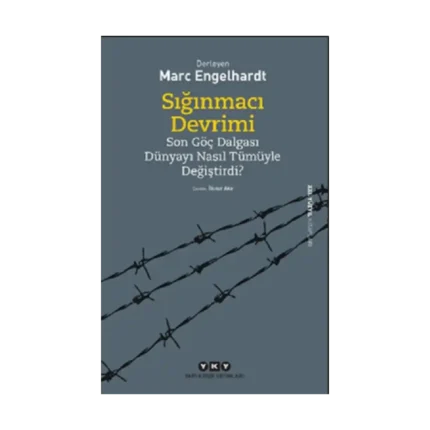 Sığınmacı Devrimi Son Göç Dalgası Dünyayı Nasıl Tümüyle Değiştirdi?