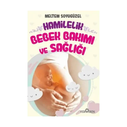 Hamilelik, Bebek Bakımı ve Sağlığı