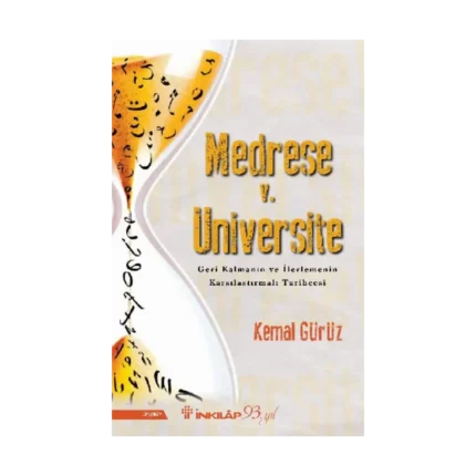 Medrese v. Üniversite - Geri Kalmanın ve İlerlemenin Karşılaştırmalı Tarihçesi