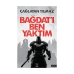 Bağdat’ı Ben Yaktım