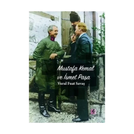 Mustafa Kemal ve İsmet Paşa