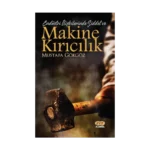 Endüstri İlişkilerinde Şiddet ve Makine Kırıcılık