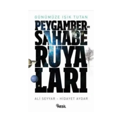 Günümüze Işık Tutan Peygamber ve Sahabe Rüyaları