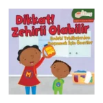 Dikkat! Zehirli Olabilir