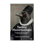 Tarihin Huzursuzluğu – Modernlik, Kültürel Pratik ve Gündelik Hayat Sorunu–