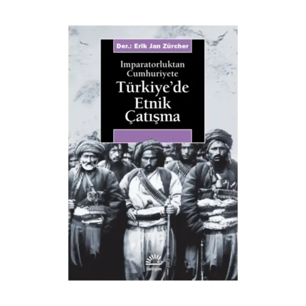 Türkiye'de Etnik Çatışma: İmparatorluktan Cumhuriyete