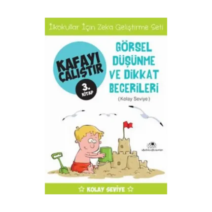 Kafayı Çalıştır 3 - Görsel Düşünme ve Dikkat Becerileri (Kolay Seviye)