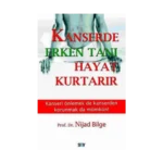 Kanserde Erken Tanı Hayat Kurtarır