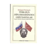 Türk-Rus Diplomasisinden Gizli Sayfalar