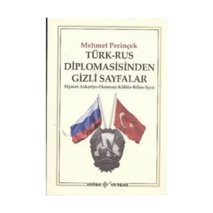 Türk-Rus Diplomasisinden Gizli Sayfalar