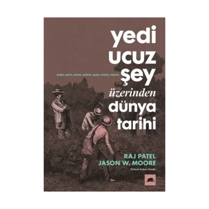 Yedi Ucuz Şey Üzerinden Dünya Tarihi