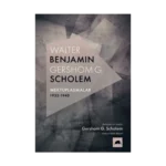 Walter Benjamin - Gershom Scholem Mektuplaşmalar 1932-1940
