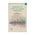 Türkiye’de Kent ve Çevre Yönetimi