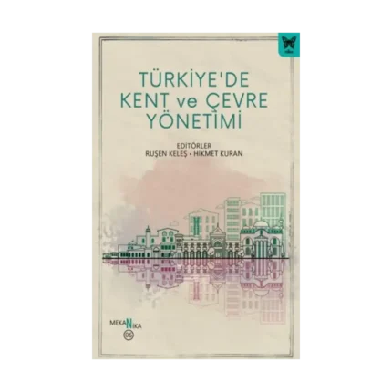 Türkiye’de Kent ve Çevre Yönetimi
