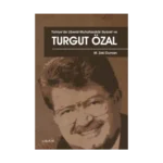 Türkiye’de Liberal-Muhafazakar Siyaset ve Turgut Özal