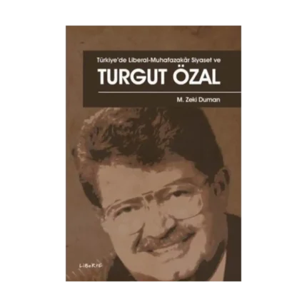 Türkiye’de Liberal-Muhafazakar Siyaset ve Turgut Özal