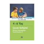 4-6 Yaş Çocuk Gelişimi Gelişim Psikolojisinin Temel Esasları II
