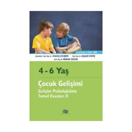 4-6 Yaş Çocuk Gelişimi Gelişim Psikolojisinin Temel Esasları II