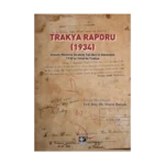 Trakya Raporu (1934) - Umumi Müfettiş İbrahim Tali Bey’in Gözünden 1930’lu Yıllarda Trakya