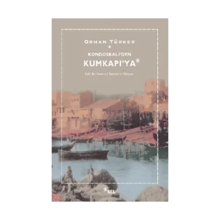 Kondoskali'den Kumkapı'ya