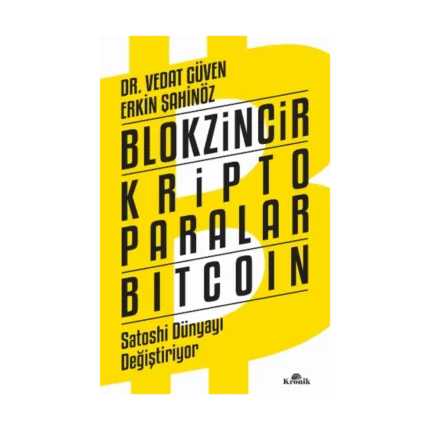 Blokzincir - Kripto Paralar - Bitcoin : Satoshi Dünyayı Değiştiriyor