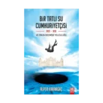 Bir Tatlı Su Cumhuriyetçisi Ve Onun Geçmişe Yolculuğu
