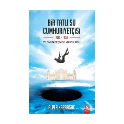 Bir Tatlı Su Cumhuriyetçisi Ve Onun Geçmişe Yolculuğu