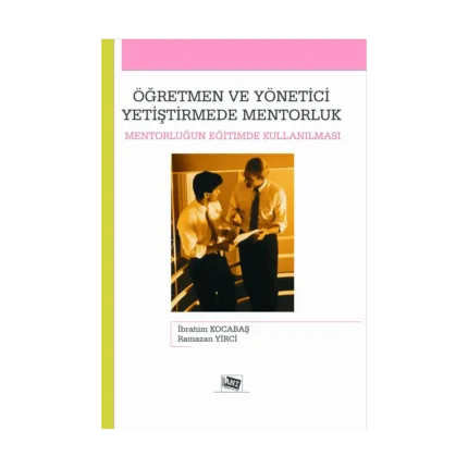 Öğretmen ve Yönetici Yetiştirmede Mentorluk