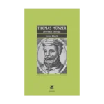 Thomas Münzer - Devrimin Teoloğu