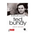 Bir Seri Katilin Anatomisi: Ted Bundy