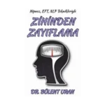Hipnoz, Eft, Nlp Teknikleriyle Zihinden Zayıflama