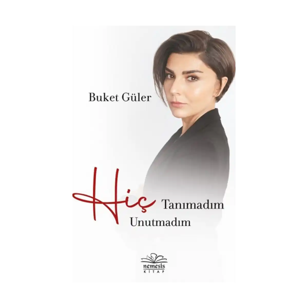 bf02a-hic-tanimadim-hic-unutmadim-1-1.webp Hiç Tanımadım Hiç Unutmadım - Görsel 1