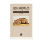 Antik Mezopotamya - Var Olmamış Cennet