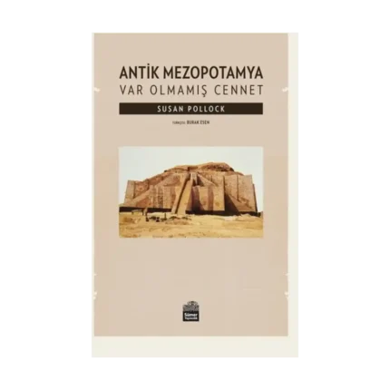 Antik Mezopotamya - Var Olmamış Cennet