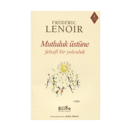 Mutluluk Üstüne Felsefi Bir Yolculuk