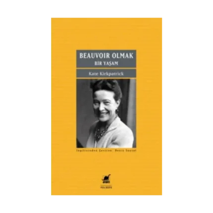 Beauvoir Olmak :Bir Yaşam